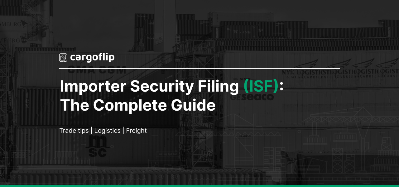 Importer Security Filing (ISF) The Complete Guide